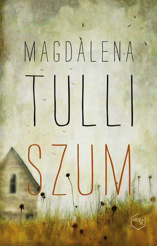 Magdalena Tulli - Szum Magdalena Tulli - Szum