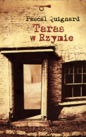 Pascal Quingard - Taras w Rzymie Pascal Quingard - Taras w Rzymie
