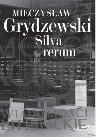 Mieczysław Grydzewski - Silva rerum Mieczysław Grydzewski - Silva rerum