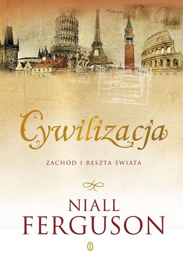 Cywilizacja - Niall Ferguson Cywilizacja - Niall Ferguson