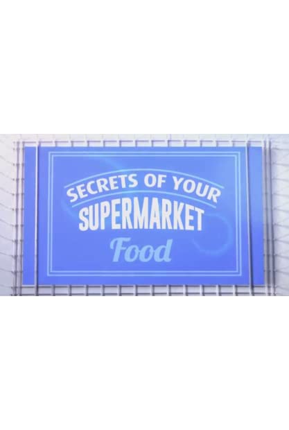Secrets of your Supermarket Food S05E04 WEBRip x264-XEN0N